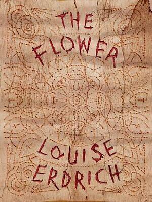 The Flower by Louise Erdrich