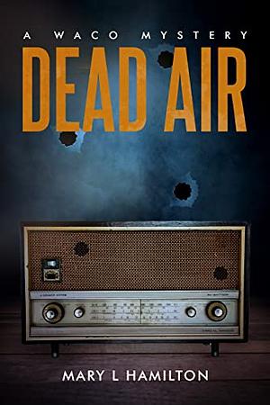 Dead Air by Mary L. Hamilton