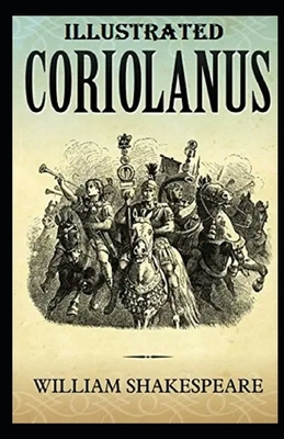 Coriolanus Illustrated by William Shakespeare