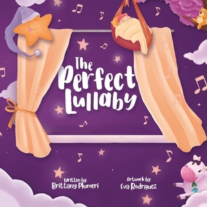 The Perfect Lullaby by Brittany Plumeri