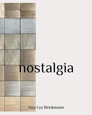 nostalgia  by Ana-Lys Brinkmann