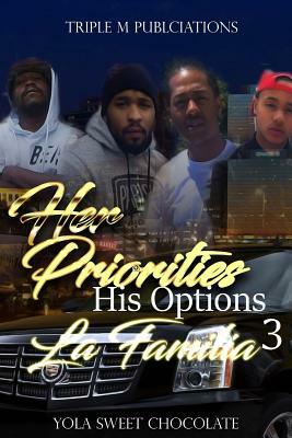 Her Priorities His Options 3 La Familia by Yola Sweetchocolate