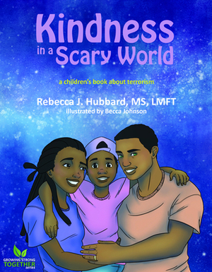 Kindness in a Scary World by Rebecca Hubbard