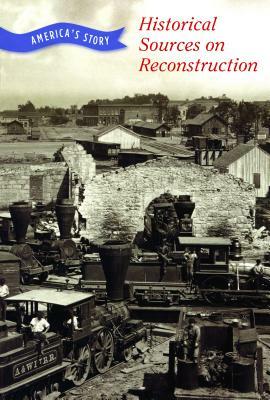 Historical Sources on Reconstruction by Chet'la Sebree, Adriane Ruggiero
