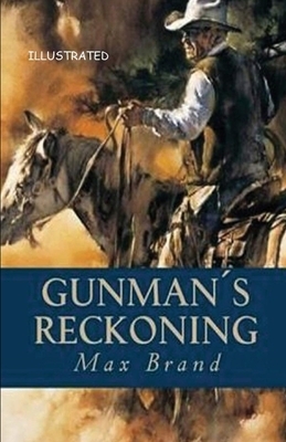 Gunman's Reckoning Illustrated by Max Brand