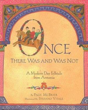 Once There Was and Was Not: A Modern Day Folktale From Armenia by Page McBrier