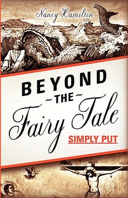 Beyond the Fairy Tale (Simply Put) by Nancy Hamilton
