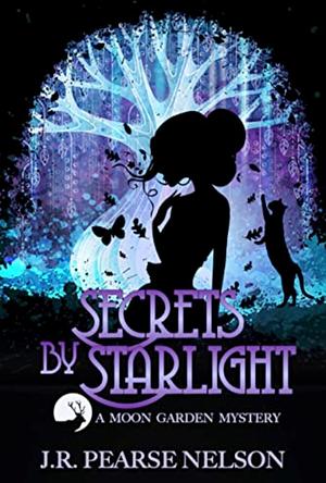 Secrets by Starlight: A Paranormal Women's Fiction Novel by J.R. Pearse Nelson