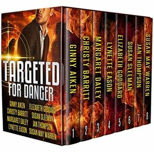 Targeted for Danger by Susan May Warren, Christy Barritt, Ginny Aiken, Susan Sleeman, Lynette Eason, Margaret Daley, Elizabeth Goddard, Jan Thompson