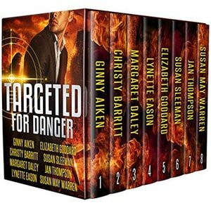 Targeted for Danger by Christy Barritt, Susan Sleeman, Jan Thompson, Susan May Warren, Elizabeth Goddard, Lynette Eason, Ginny Aiken, Margaret Daley