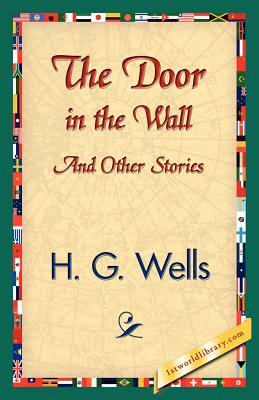 The Door in the Wall and Other Stories by H.G. Wells