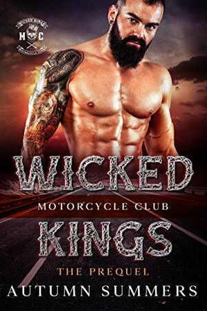 Wicked Kings MC by Autumn Summers