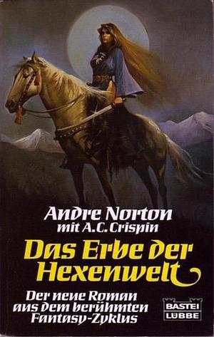 Das Erbe der Hexenwelt by A.C. Crispin, Lore Straßl, Andre Norton