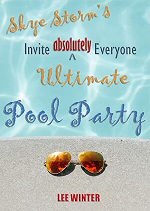 Skye Storm's…Ultimate Pool Party by Lee Winter