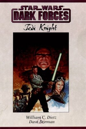 Star Wars: Dark Forces - Jedi Knight by William C. Dietz