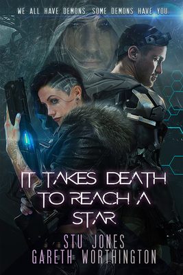 It Takes Death to Reach a Star, Volume 1 by Gareth Worthington, Stu Jones
