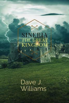 Sineria: The Great Kingdom by Dave J. Williams