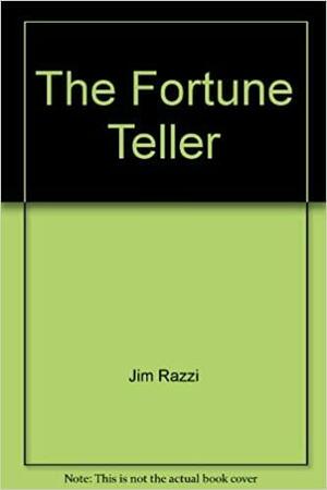 The Fortune Teller and Other Tales That Terrify by Jim Razzi