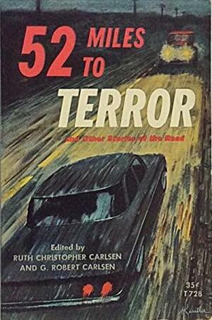 52 Miles to Terror by G. Robert Carlsen, Ruth Christoffer Carlsen