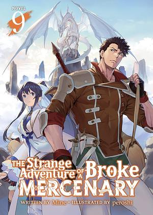 The Strange Adventure of a Broke Mercenary (Light Novel) Vol. 9 by Mine