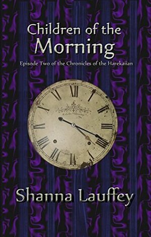 Children of the Morning by Shanna Lauffey