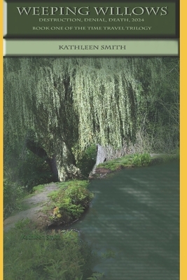 Weeping Willows: Destruction, Denial, Death, 2024 by Kathleen Smith