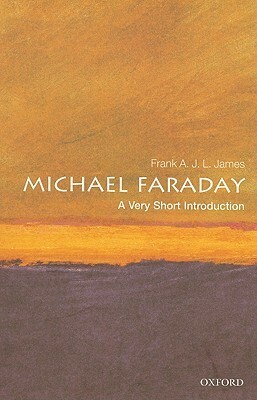 Michael Faraday: A Very Short Introduction by Frank A.J.L. James