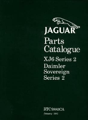 Jaguar Parts Catalogue: XJ6 Series 2 Daimler/Sovereign Series 2 by Motorbooks International