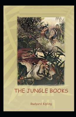 The Jungle Book Illustrated by Rudyard Kipling