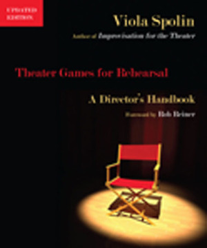 Theater Games for Rehearsal: A Director's Handbook, Updated Edition by Carol Bleackley Sills, Viola Spolin, Rob Reiner