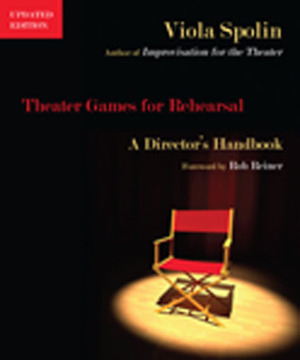 Theater Games for Rehearsal: A Director's Handbook, Updated Edition by Rob Reiner, Carol Bleackley Sills, Viola Spolin