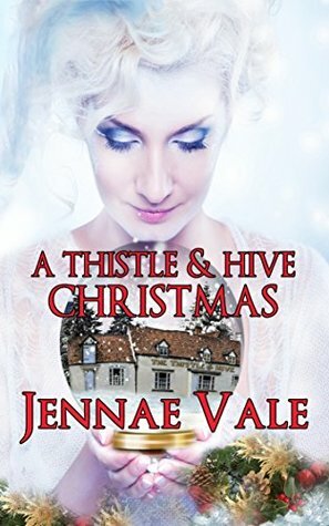 A Thistle & Hive Christmas by Jennae Vale