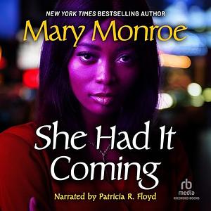 She Had It Coming by Mary Monroe