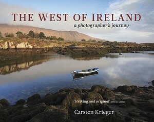 The West of Ireland: A Photographer's Journey by Carsten Krieger