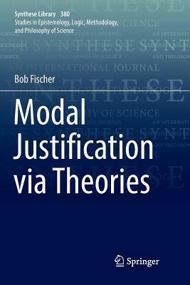 Modal Justification Via Theories by Bob Fischer