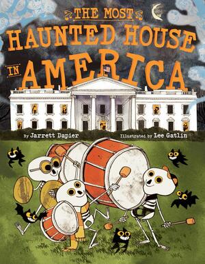 The Most Haunted House in America by Jarrett Dapier, Lee Gatlin