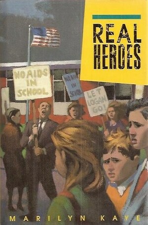 Real Heroes by Marilyn Kaye