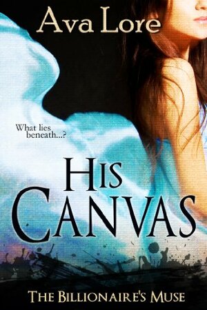 His Canvas by Ava Lore