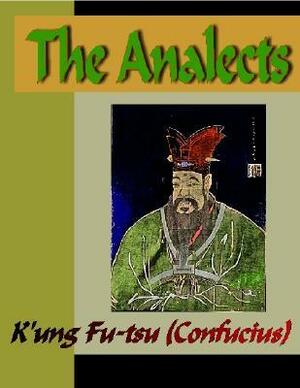 The Analects by Confucius by Confucius