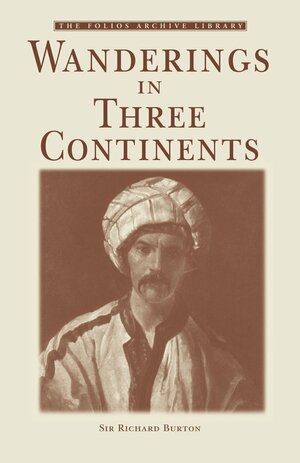 Wanderings in Three Continents by Richard Francis Burton