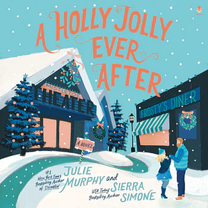 A Holly Jolly Ever After by Simone Sierra, Julie Murphy