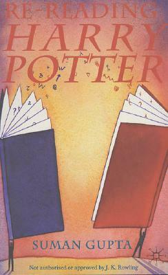 Re-Reading Harry Potter by S. Gupta