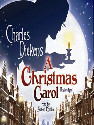 A Christmas Carol by Charles Dickens