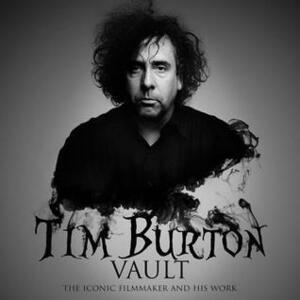 Tim Burton: The iconic filmmaker and his work by Ian Nathan