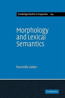 Morphology and Lexical Semantics by Rochelle Lieber