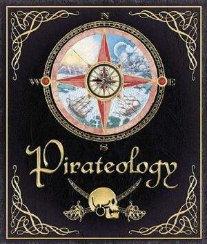 Pirateology: The Pirate Hunter's Companion by William Lubber