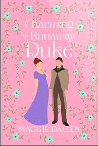 Charming the Runaway Duke by Maggie Dallen