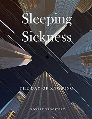 Sleeping Sickness by Robert Brockway