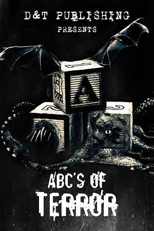 ABC's of Terror, Volume 1 by Chris Miller, Dawn Shea, Dawn Shea, Trisha McKee