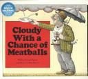 Cloudy with a Chance of Meatballs by Judi Barrett